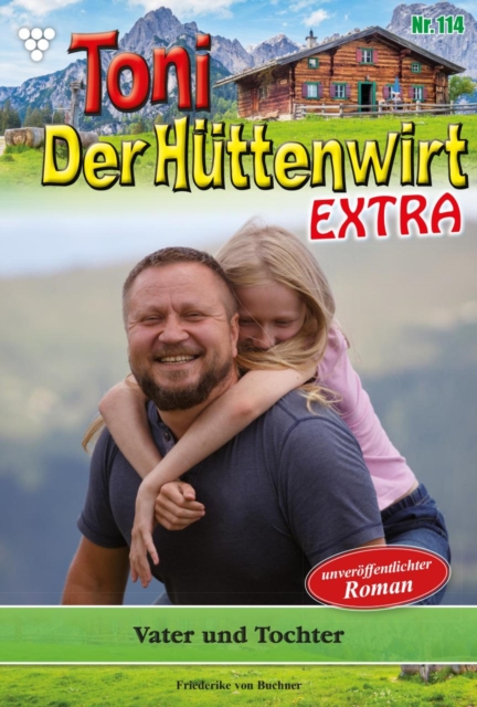 Vater und Tochter : Toni der Huttenwirt Extra 114 - Heimatroman, EPUB eBook