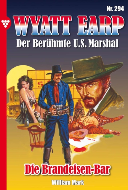 Die Brandeisen-Bar : Wyatt Earp 294 - Western, EPUB eBook