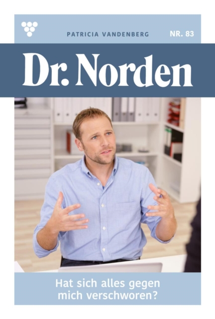 Hat sich alles gegen mich verschworen? : Dr. Norden 83 - Arztroman, EPUB eBook
