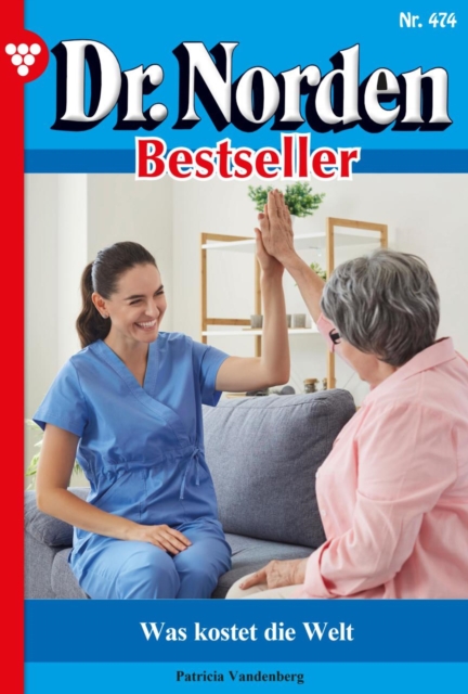 Was kostet die Welt : Dr. Norden Bestseller 474 - Arztroman, EPUB eBook