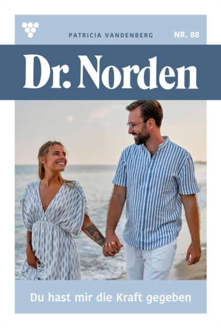Du hast mir die Kraft gegeben : Dr. Norden 88 - Arztroman, EPUB eBook