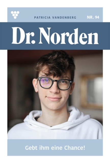 Gib ihm eine Chance! : Dr. Norden 94 - Arztroman, EPUB eBook