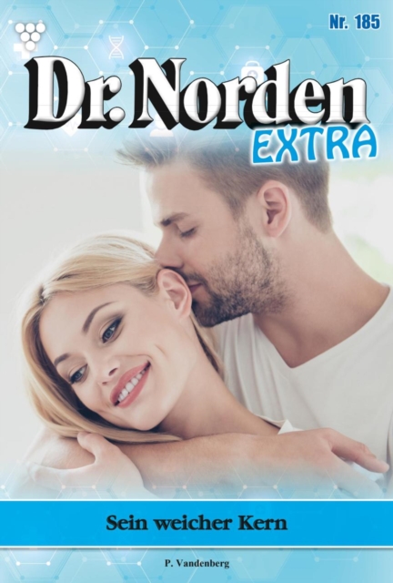 Sein weicher Kern : Dr. Norden Extra 185 - Arztroman, EPUB eBook