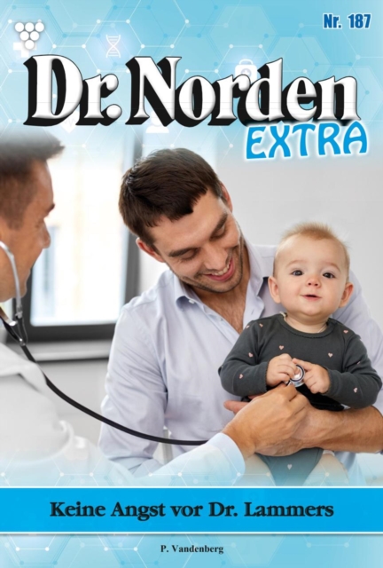 Keine Angst vor Dr. Lammers : Dr. Norden Extra 187 - Arztroman, EPUB eBook