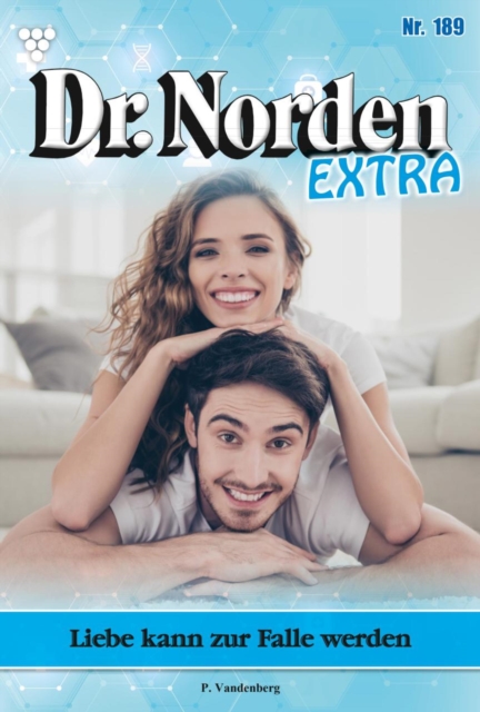 Liebe kann zur Falle werden : Dr. Norden Extra 189 - Arztroman, EPUB eBook