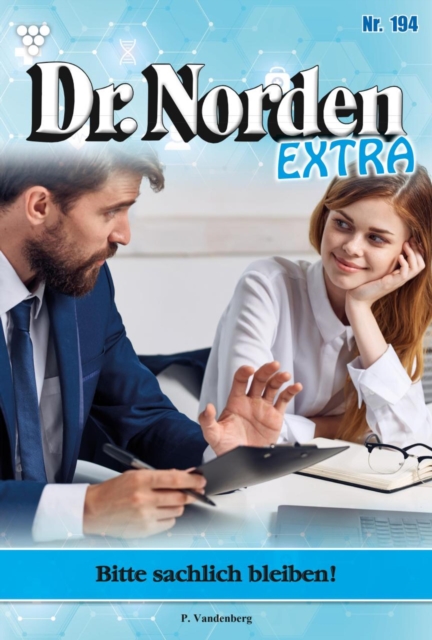 Bitte sachlich bleiben! : Dr. Norden Extra 194 - Arztroman, EPUB eBook