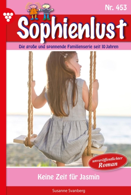 Keine Zeit fur Jasmin : Sophienlust 453 - Familienroman, EPUB eBook