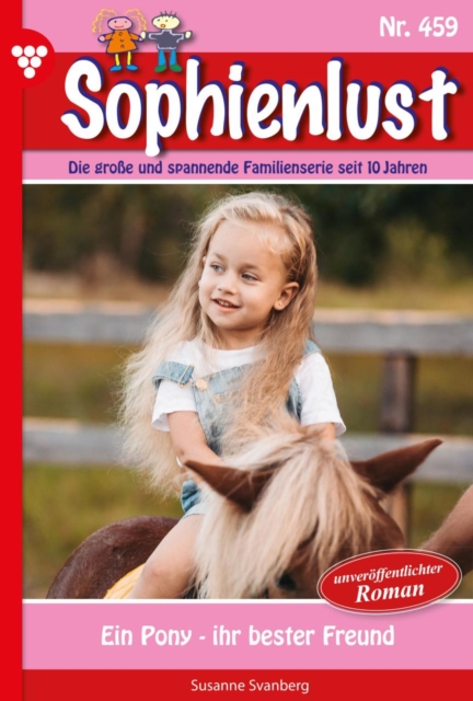 Ein Pony - ihr bester Freund : Sophienlust 459 - Familienroman, EPUB eBook