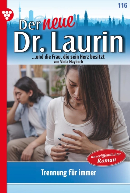 Trennung fur immer? : Der neue Dr. Laurin 116 - Arztroman, EPUB eBook