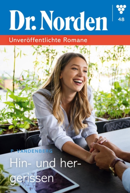 Hin und her gerissen : Dr. Norden - Unveroffentlichte Romane 48 - Arztroman, EPUB eBook