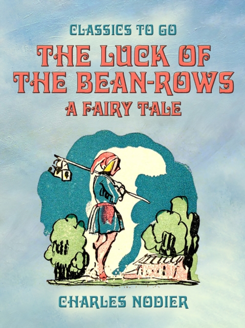 The Luck Of The Bean-Rows, A Fairy Tale, EPUB eBook