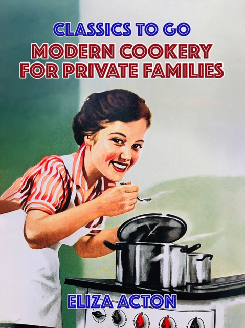 Modern Cookery For Private Families, EPUB eBook