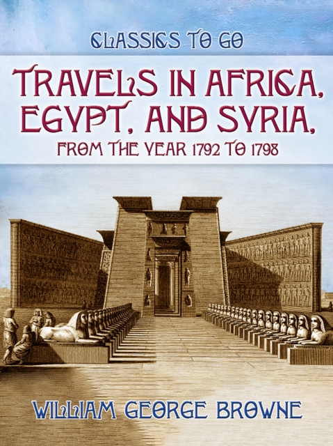 Travels In Africa, Egypt, And Syria, From The Year 1792 To 1798, EPUB eBook