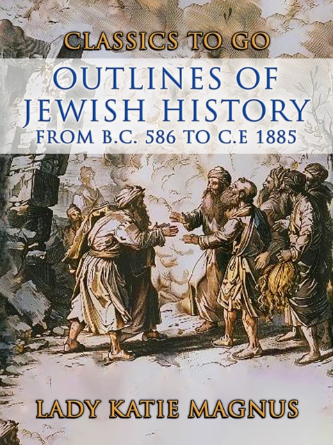Outlines Of Jewish History From B.C. 586 to C.E 1885, EPUB eBook