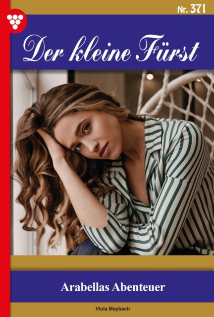 Arabellas Abenteuer : Der kleine Furst 371 - Adelsroman, EPUB eBook