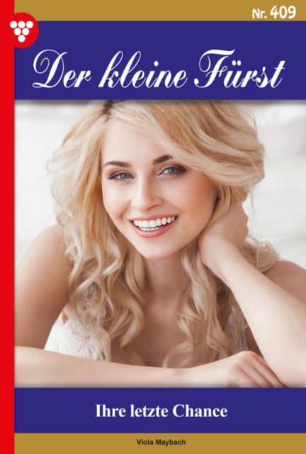 Ihre letzte Chance : Der kleine Furst 409 - Adelsroman, EPUB eBook