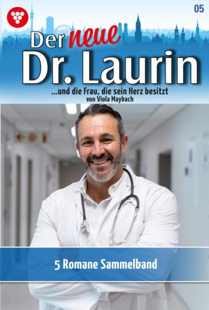 5 Romane : Der neue Dr. Laurin - Sammelband 5 - Arztroman, EPUB eBook