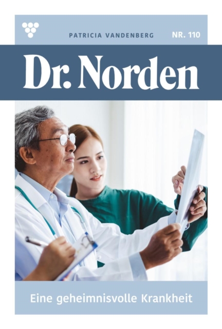 Eine geheimnisvolle Krankheit : Dr. Norden 110 - Arztroman, EPUB eBook