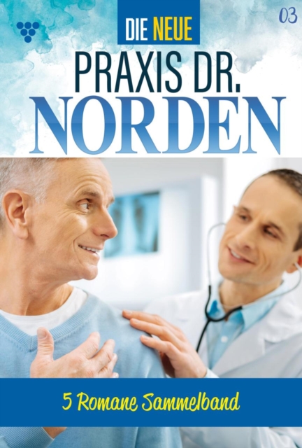 5 Romane : Die neue Praxis Dr. Norden - Sammelband 3 - Arztserie, EPUB eBook