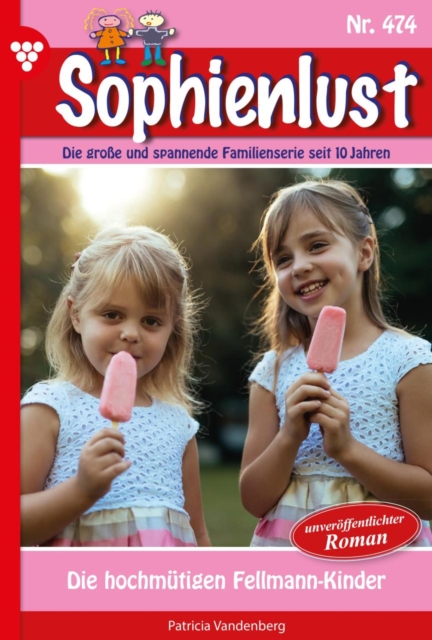 Die hochmutigen Fellmann-Kinder : Sophienlust 474 - Familienroman, EPUB eBook