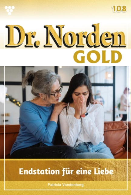 Endstation fur eine Liebe : Dr. Norden Gold 108 - Arztroman, EPUB eBook