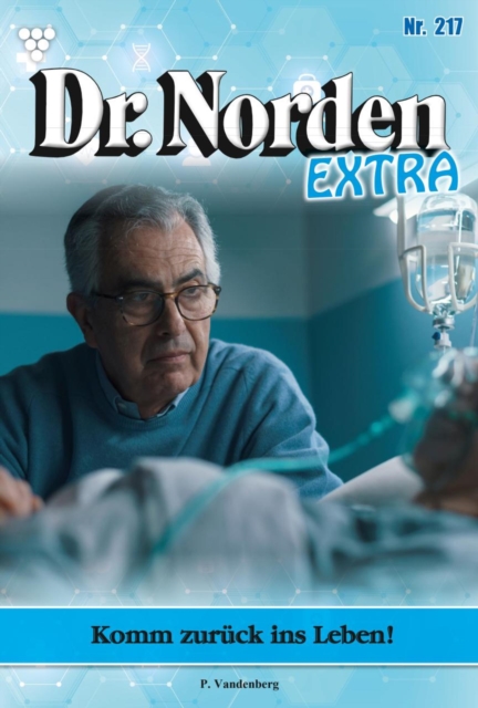 Komm zuruck ins Leben : Dr. Norden Extra 217 - Arztroman, EPUB eBook