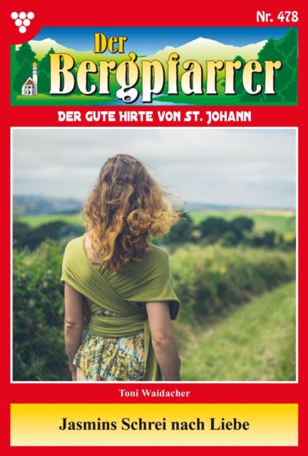 Jasmins Schrei nach Liebe : Der Bergpfarrer 478 - Heimatroman, EPUB eBook