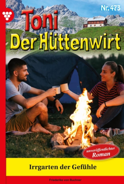 Irrgarten der Gefuhle : Toni der Huttenwirt 473 - Heimatroman, EPUB eBook