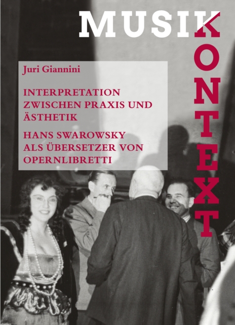Interpretation zwischen Praxis und Asthetik. Hans Swarowsky als Ubersetzer von Opernlibretti, PDF eBook