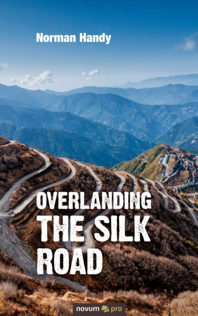 Overlanding the Silk Road, EPUB eBook