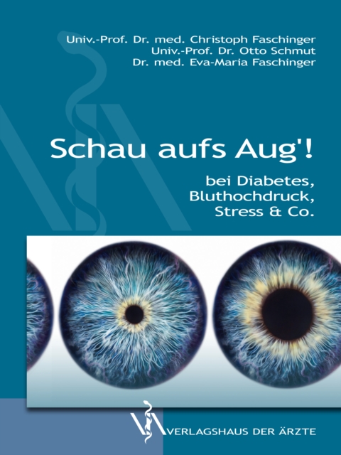 Schau aufs Aug'! : bei Diabetes, Bluthochdruck, Stress & Co., EPUB eBook