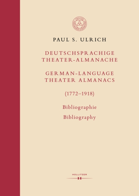 Deutschsprachige Theater-Almanache / German-language Theater Almanacs (1772-1918). Bibliographie / Bibliography, PDF eBook