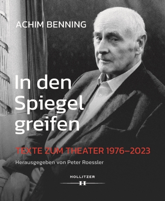 In den Spiegel greifen : Texte zum Theater 1976-2023, PDF eBook