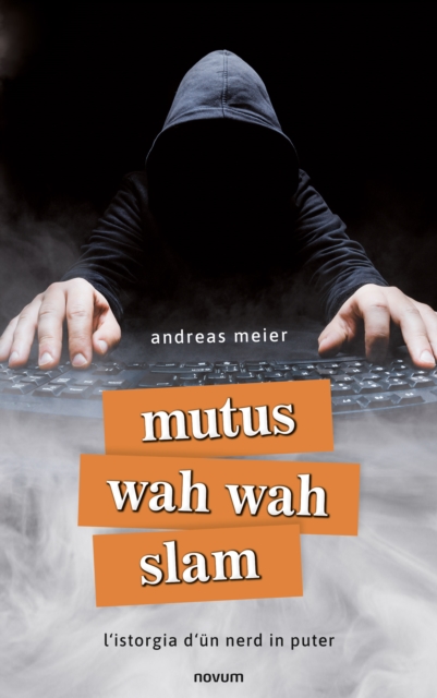 mutus wah wah slam : l'istorgia d'un nerd in puter, EPUB eBook