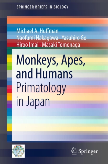 Monkeys, Apes, and Humans : Primatology in Japan, PDF eBook