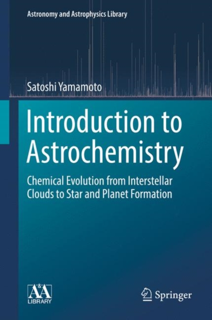 Introduction to Astrochemistry : Chemical Evolution from Interstellar Clouds to Star and Planet Formation, EPUB eBook