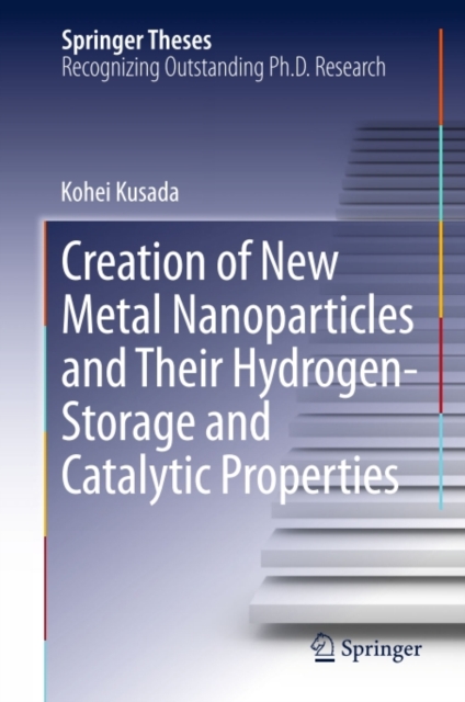 Creation of New Metal Nanoparticles and Their Hydrogen-Storage and Catalytic Properties, PDF eBook