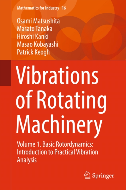 Vibrations of Rotating Machinery : Volume 1. Basic Rotordynamics: Introduction to Practical Vibration Analysis, EPUB eBook