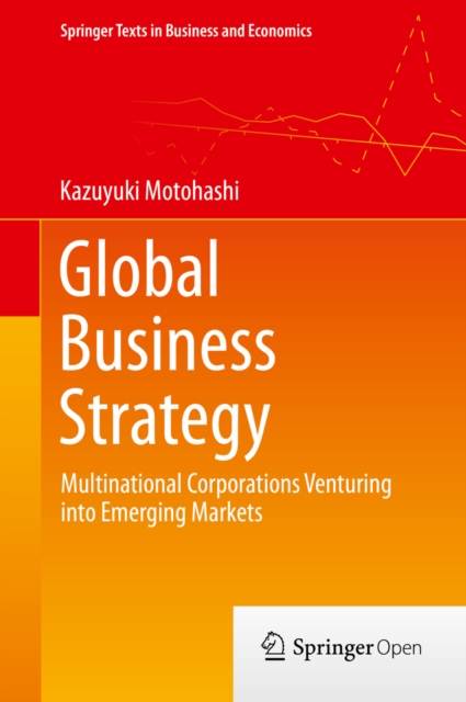 Global Business Strategy : Multinational Corporations Venturing into Emerging Markets, EPUB eBook