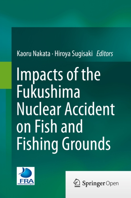 Impacts of the Fukushima Nuclear Accident on Fish and Fishing Grounds, EPUB eBook