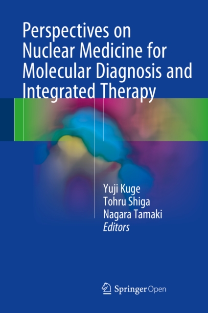 Perspectives on Nuclear Medicine for Molecular Diagnosis and Integrated Therapy, EPUB eBook