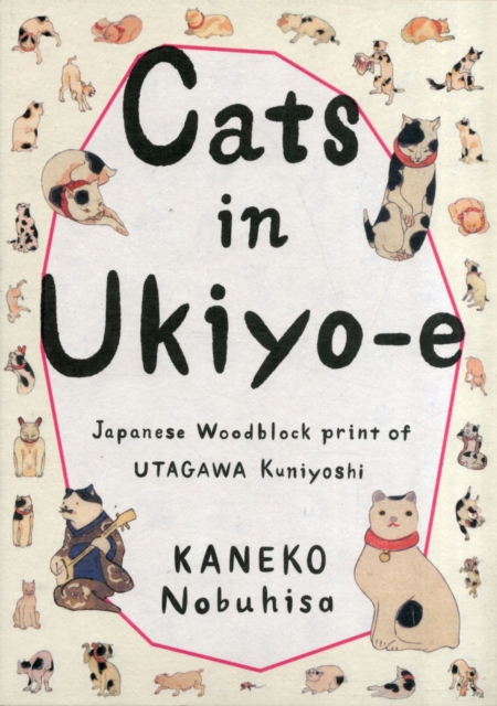 Cats in Ukiyo-E : Japanese Woodblock Prints, Paperback / softback Book