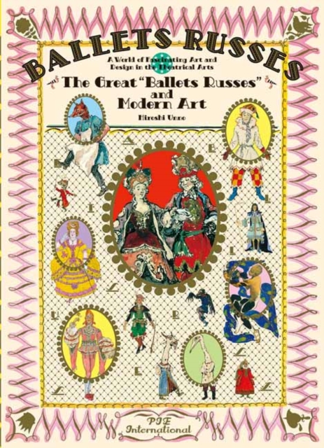 The Great Ballets Russes and Modern Art : A World of Fascinating Art and Design in Theatrical Arts, Paperback / softback Book