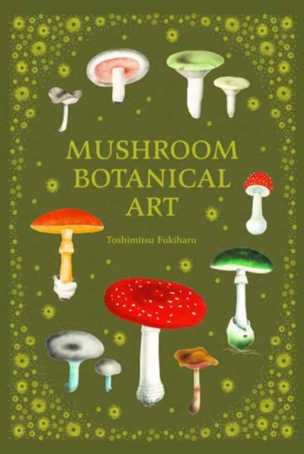 Mushroom Botanical Art, Hardback Book