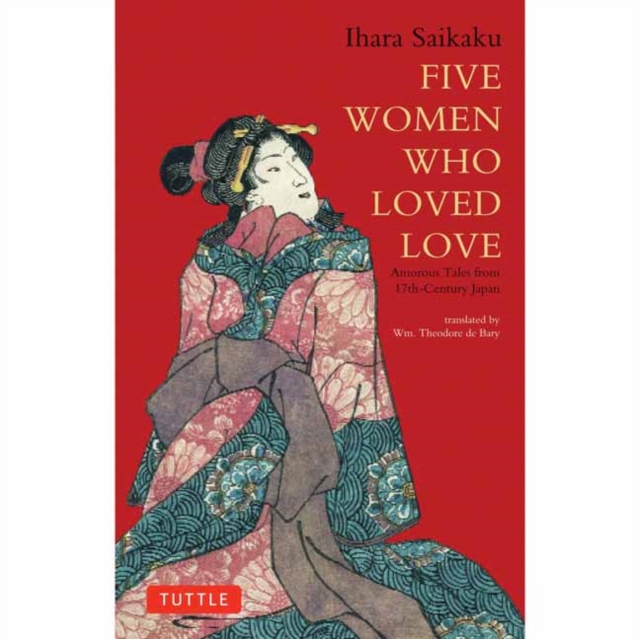 Five Women Who Loved Love : Amorous Tales from 17th-Century Japan, Paperback / softback Book