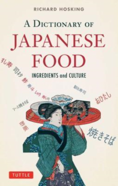 A Dictionary of Japanese Food : Ingredients and Culture, Paperback / softback Book