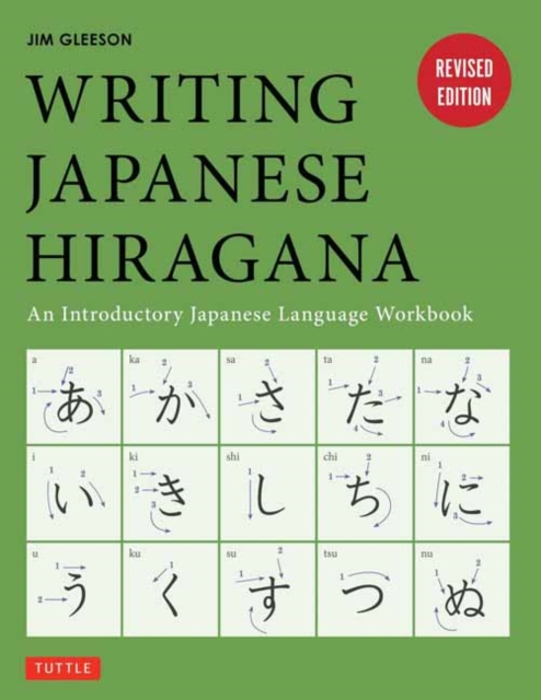 Writing Japanese Hiragana : An Introductory Japanese Language Workbook: Learn and Practice The Japanese Alphabet, Paperback / softback Book
