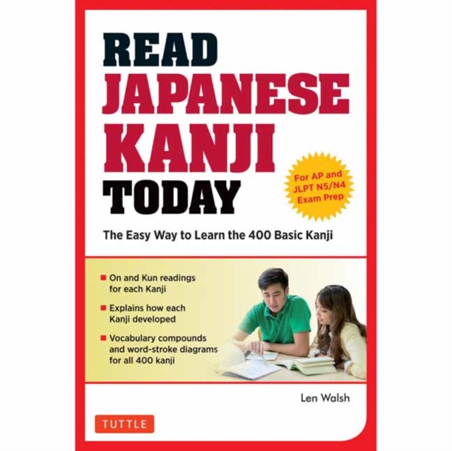 Read Japanese Kanji Today : The Easy Way to Learn the 400 Basic Kanji [JLPT Levels N5 + N4 and AP Japanese Language & Culture Exam], Paperback / softback Book
