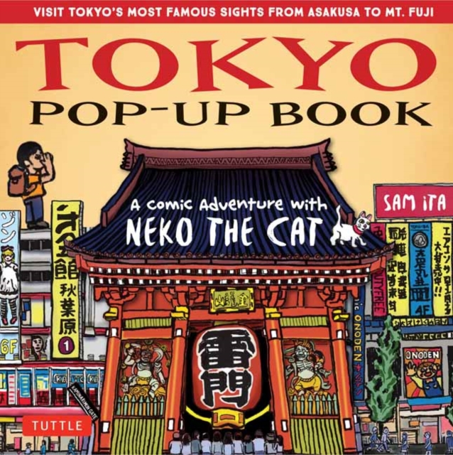Tokyo Pop-Up Book : A Comic Adventure with Neko the Cat - A Manga Tour of Tokyo's most Famous Sights - from Asakusa to Mt. Fuji, Hardback Book