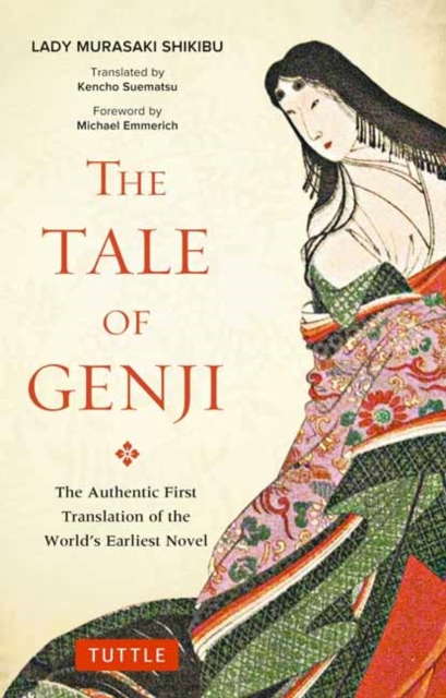 Tale of Genji : The Authentic First Translation of the World's Earliest Novel, Paperback / softback Book